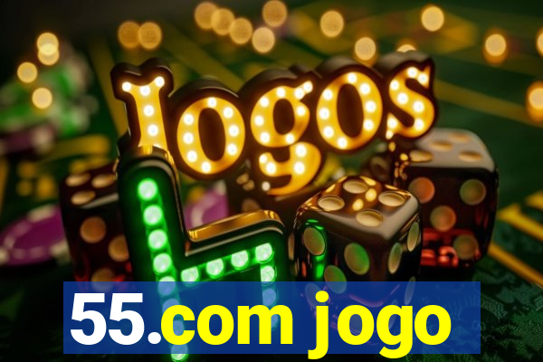 55.com jogo